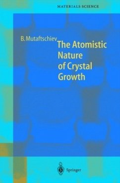 The Atomistic Nature of Crystal Growth - Mutaftschiev, Boyan