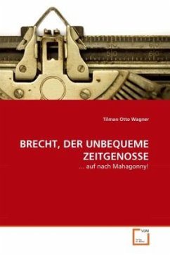 BRECHT, DER UNBEQUEME ZEITGENOSSE - Wagner, Tilman O.