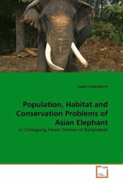 Population, Habitat and Conservation Problems of Asian Elephant - Chakraborty, Tapas