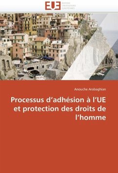 Processus D Adhésion À L Ue Et Protection Des Droits de L Homme - Arabaghian, Anouche