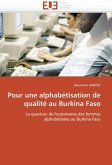 Pour Une Alphabétisation de Qualité Au Burkina Faso Pour Une Alphabétisation de Qualité Au Burkina Faso