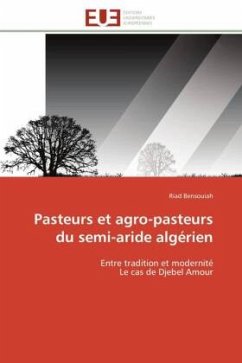 Pasteurs et agro-pasteurs du semi-aride algérien - Bensouiah, Riad