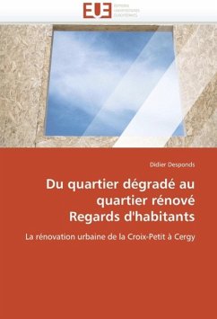 Du Quartier Dégradé Au Quartier Rénové Regards d'Habitants - Desponds, Didier