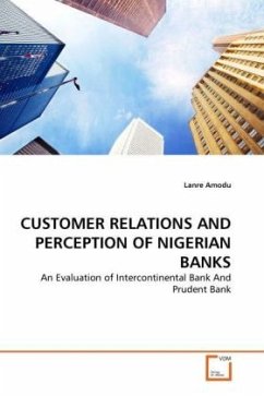 CUSTOMER RELATIONS AND PERCEPTION OF NIGERIAN BANKS