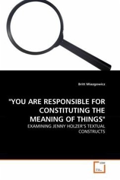&quote;YOU ARE RESPONSIBLE FOR CONSTITUTING THE MEANING OF THINGS&quote;