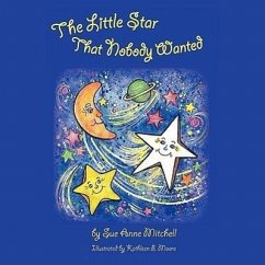 The Little Star That Nobody Wanted - Mitchell, Sue Anne