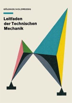 Leitfaden der Technischen Mechanik - Holzweißig, Hans Göldner Franz