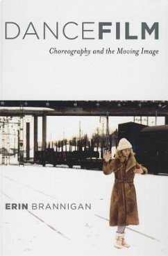 Dancefilm: Choreography and the Moving Image - Brannigan, Erin