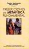 Prelecciones de metafísica fundamental Prelecciones de metafísica fundamental