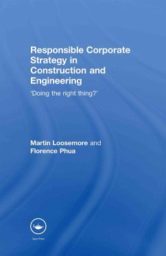 Responsible Corporate Strategy in Construction and Engineering - Loosemore, Martin; Phua, Florence
