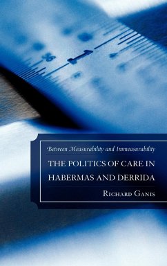 The Politics of Care in Habermas and Derrida - Ganis, Richard