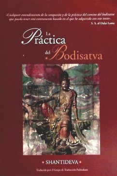 La práctica del bodisatva : una traducción del Bodicharyavatara de Shantideva - Santideva