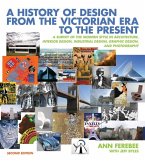 A History of Design from the Victorian Era to the Present: A Survey of the Modern Style in Architecture, Interior Design, Industrial Design, Graphic D
