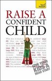 Raise a Confident Child (Teach Yourself)