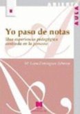 Yo paso de notas: una experiencia pedagógica centrada en la persona Yo paso de notas: una experiencia pedagógica centrada en la persona