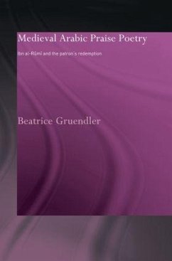 Medieval Arabic Praise Poetry - Gruendler, Beatrice