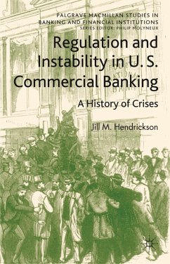 Regulation and Instability in U.S. Commercial Banking - Hendrickson, Jill M.