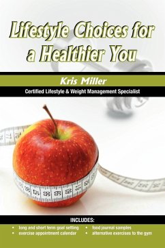 Lifestyle Choices for a Healthier You - Miller, Kris