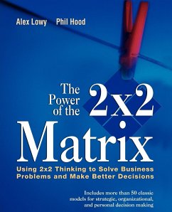 The Power of the 2 X 2 Matrix - Lowy, Alex; Hood, Phil