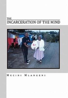 The Incarceration of the Mind - Mlangeni, Mgcini