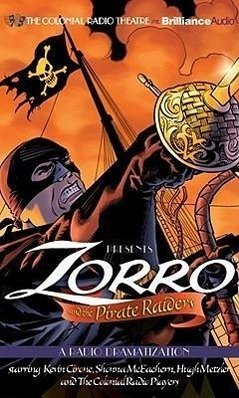 Zorro and the Pirate Raiders: A Radio Dramatization - Mcculley, Johnston; Arneson, D. J.