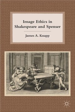 Image Ethics in Shakespeare and Spenser - Knapp, J.