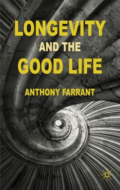 Longevity and the Good Life - Farrant, A.