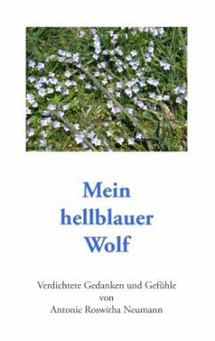Mein hellblauer Wolf - Neumann, Antonie Roswitha