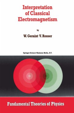 Interpretation of Classical Electromagnetism - Rosser, G.