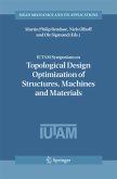 IUTAM Symposium on Topological Design Optimization of Structures, Machines and Materials