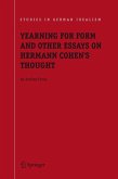 Yearning for Form and Other Essays on Hermann Cohen's Thought