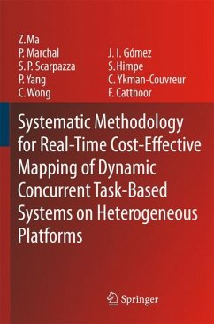 Systematic Methodology for Real-Time Cost-Effective Mapping of Dynamic Concurrent Task-Based Systems on Heterogenous Platforms - Ma, Zhe;Marchal, Pol;Scarpazza, Daniele Paolo