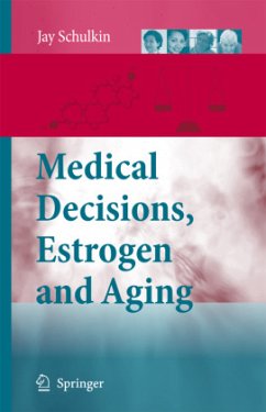 Medical Decisions, Estrogen and Aging - Schulkin, Jay