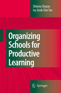 Organizing Schools for Productive Learning - Sharan, Shlomo;Chin Tan, Ivy Geok