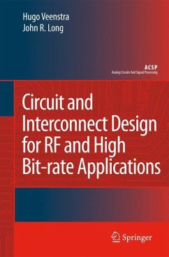 Circuit and Interconnect Design for RF and High Bit-rate Applications - Veenstra, Hugo;Long, John R.
