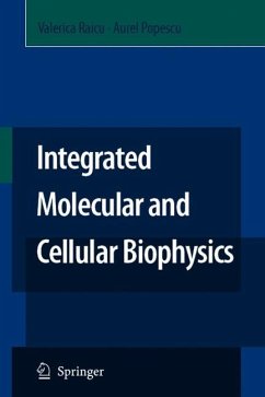Integrated Molecular and Cellular Biophysics - Raicu, Valerica;Popescu, Aurel