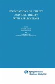 Foundations of Utility and Risk Theory with Applications