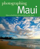 Photographing Maui: Where to Find Perfect Shots and How to Take Them