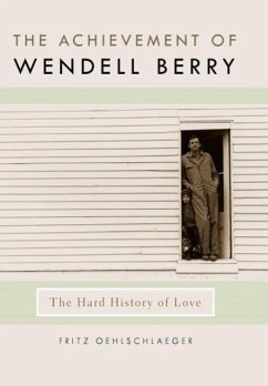 The Achievement of Wendell Berry - Oehlschlaeger, Fritz