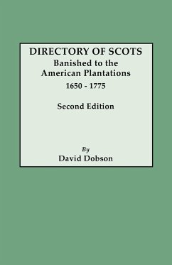 Directory of Scots Banished to the American Plantations, 1650-1775. Second Edition (Revised)
