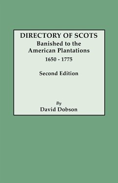 Directory of Scots Banished to the American Plantations, 1650-1775. Second Edition (Revised) - Dobson, David