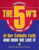 5 W's of Our Catholic Faith P: How We Li