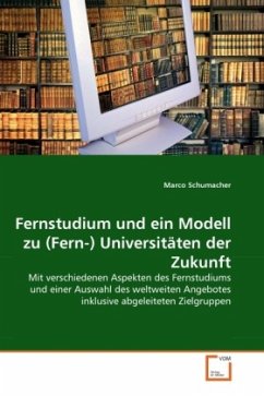 Fernstudium und ein Modell zu (Fern-) Universitäten der Zukunft - Schumacher, Marco