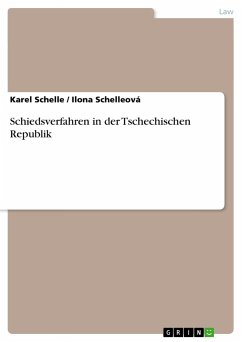 Schiedsverfahren in der Tschechischen Republik - Schelleová, Ilona;Schelle, Karel