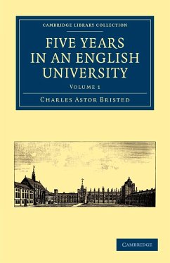 Five Years in an English University - Volume 1 - Bristed, Charles Astor; Charles Astor, Bristed; Bristed
