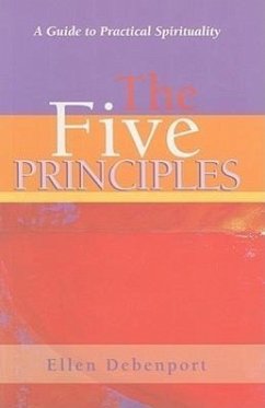 The Five Principles: A Guide to Practical Spirituality - Debenport, Ellen