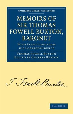 Memoirs of Sir Thomas Fowell Buxton, Baronet - Buxton, Thomas Fowell