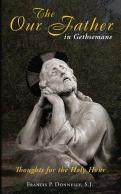 Our Father in Gethsemane - Donnelly, Francis P