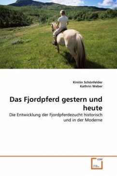 Das Fjordpferd gestern und heute - Schönfelder, Kirstin;Weber, Kathrin