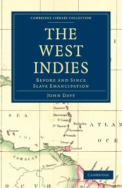 The West Indies, Before and Since Slave Emancipation - Davy, John